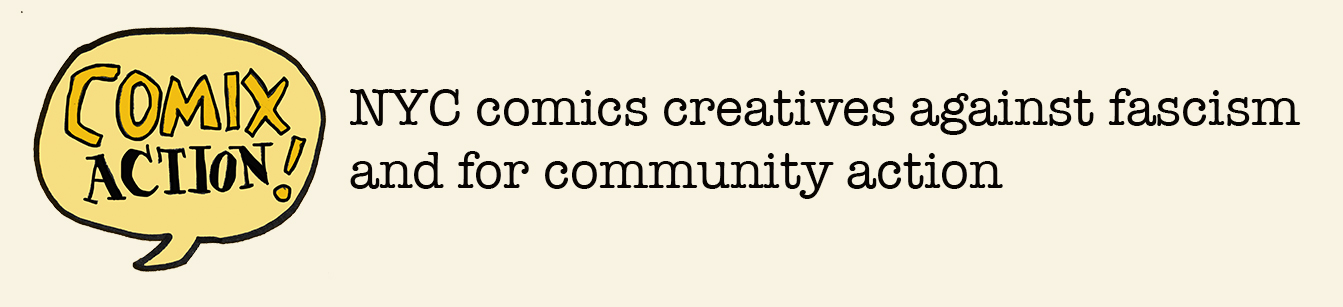Comix Action : NYC comics creatives against authoritarianism and for community action